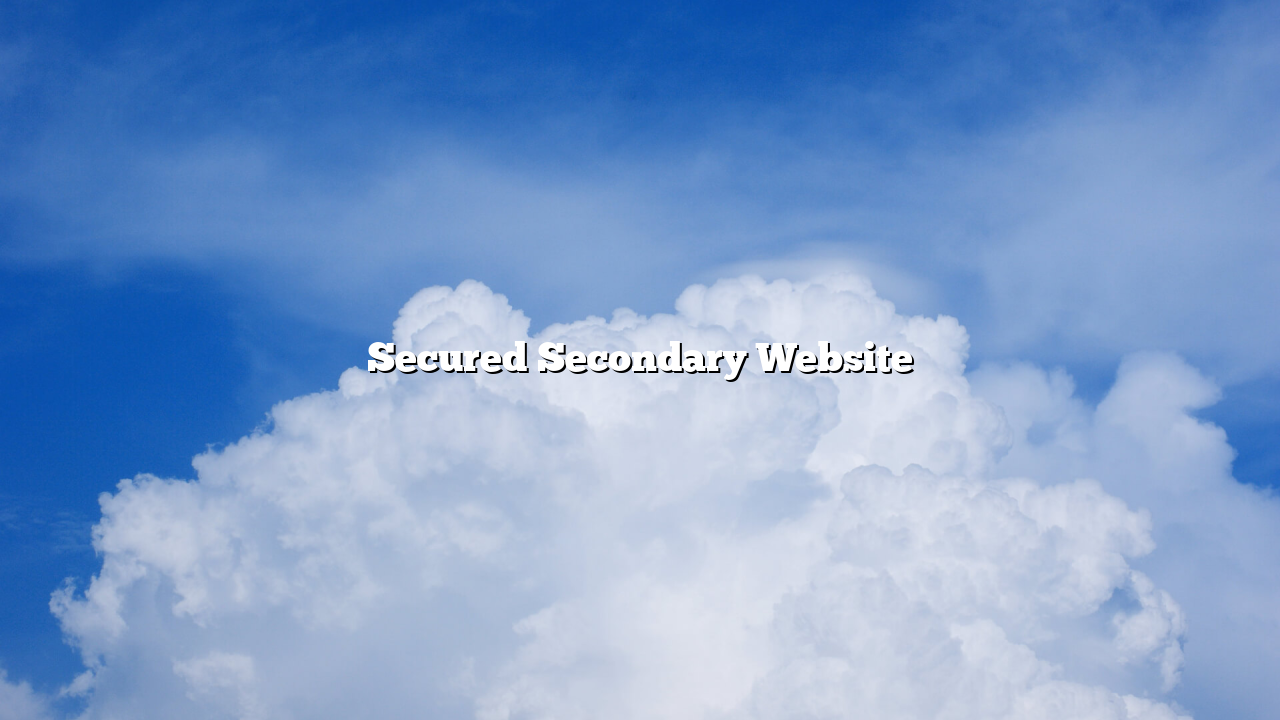 Secured Secondary Website